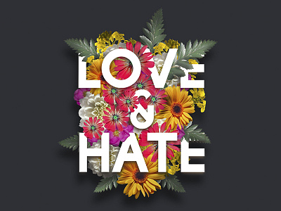 hate & love collage design flowers hate love