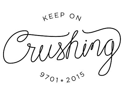 Keep On Crushing crushing lettering tshirt type vector