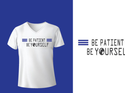 Be patient be yourself T-shirt Design ad advertisement branding design download graphic design illustrator patient t shirt design templates