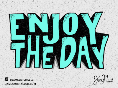 Enjoy The Day enjoy the day good day good vibes hand lettering happiness illustration lettering teal type design typography