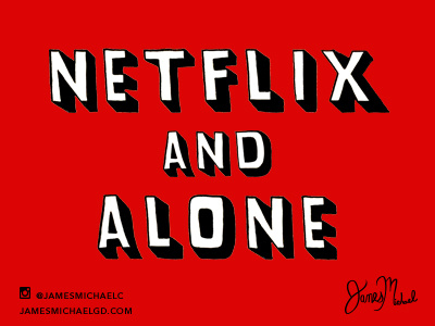 Neflix And Alone hand drawn hand lettering illustration lettering movies netflix netflix and alone netflix and chill single type design typography