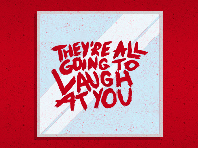 They're All Going to Laugh at You blood carrie carrie white design halloween hand drawn hand lettering lettering mirror type typography vector