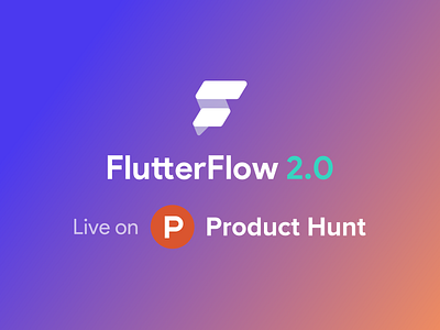 FlutterFlow 2.0 -- Live on Product Hunt app builder flutter flutter app flutterdev flutterflow no code builder nocode product design product hunt ui