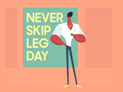 Never Skip Leg Day 2d character design dude flat gym hunk icon illustration legs muscles vector
