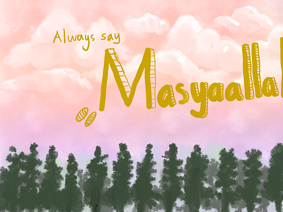 Always say Masyaalah