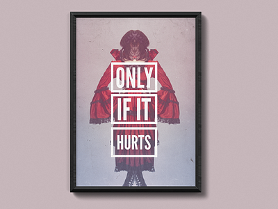 Only If It Hurts art design model poster print quote typography