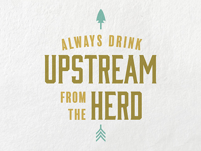 Always Drink Upstream