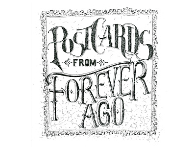 Post Cards From Forever Ago