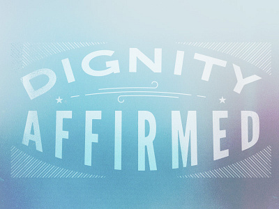 Dignity Affirmed affirmed dignity typography