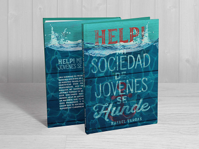 Book Cover Design for "Help! Mi Sociedad de jovenes se hunde." anchor book book cover book design christian design graphic design photoshop sinking water wood young people youth