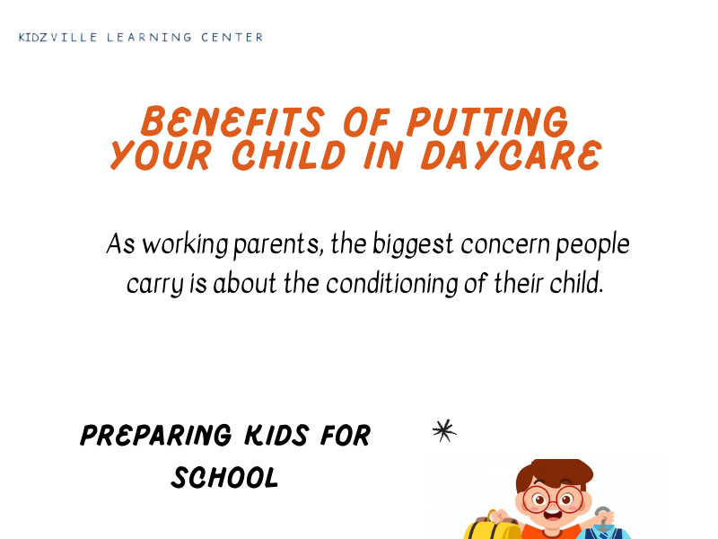 Benefits Of Putting Your Child In Daycare by Kidzville Learning Center