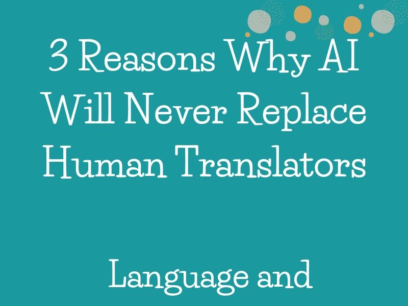 3 Reasons Why AI Will Never Replace Human Translators By Lenguae Pro On ...