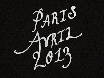 Paris Avril 2013 handwritten lettering vacation