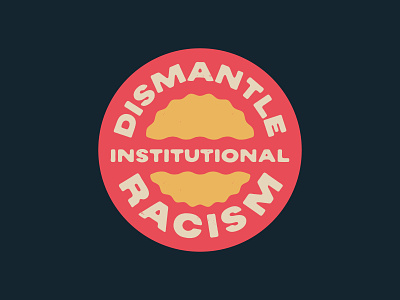 Dismantle Institutional Racism