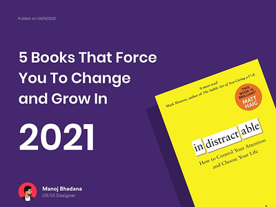 5 Books that force you to change and grow in 2021 animation books branding design interaction logo manoj bhadana reading self improvement typography ui user experience ux