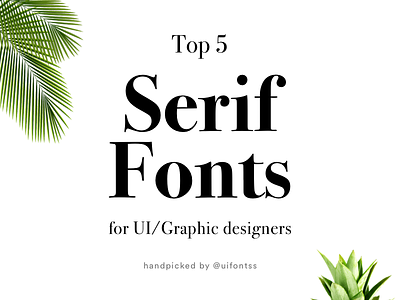 Top 5 Serif fonts for UI/Graphic designers clean design design fonts fonts collection logo serif font typogaphy ui ux
