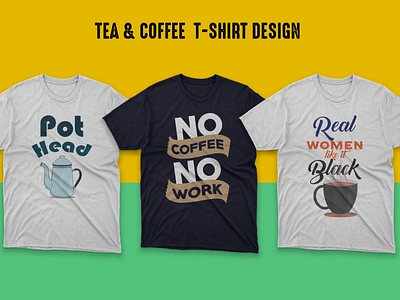 Tea & Coffee creative graphic design graphic designer illustrator logo design minimalist modern professional quote tshirt shirt design teeshirt tshirt tshirt design tshirt designer tshirt logo tshirt mockup typography unique