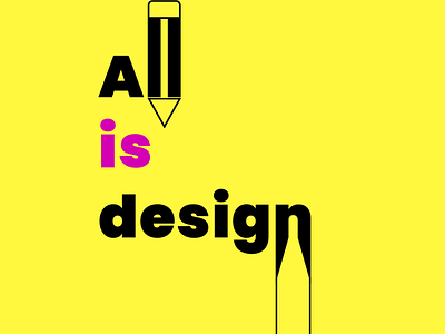 All is design