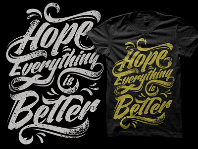 Hope Everything Is Better apparel brand clothing fashion illustration tshirt type typo typography vector