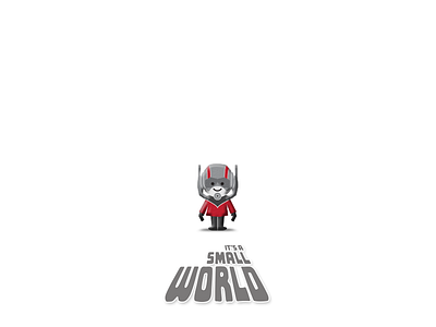 Ant-man, It's a Small World…