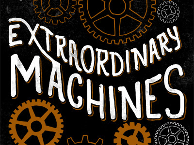 Extraordinary Machines Drbl custom type design gears graphic design hand drawn machinery machines typography