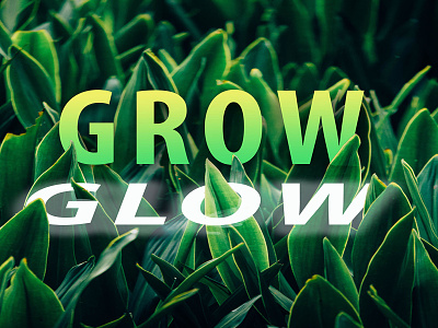 I Glow When I Grow design effects graphic design