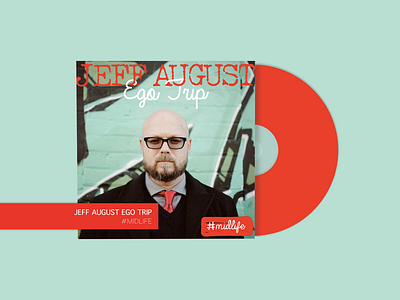 JEFF AUGUST EGO TRIP / #MIDLIFE