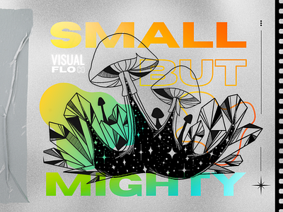 SMALL BUT MIGHTY ✶ VISUALFLO bold branding collage colors cosmic crystals denver design geometric gradient illustration logitech procreate quote space
