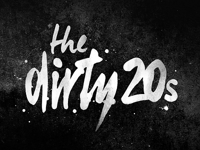 Dirty 20s Logo band brush grunge lettering logo splatter texture type typography