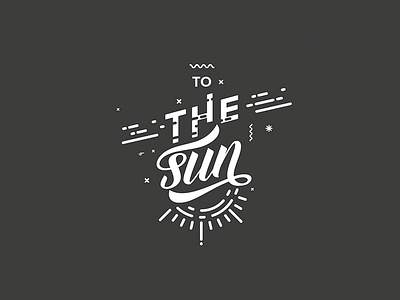 To the sun #2 calligraphy lettering line sun typo