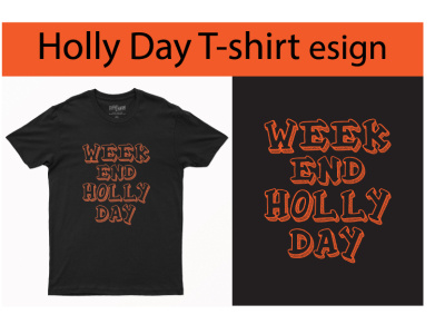 Holly Day T-shirt Design branding design holly day holly day t shirt design new t shirt new t shirt design t shirt typography week end weekend t shirt