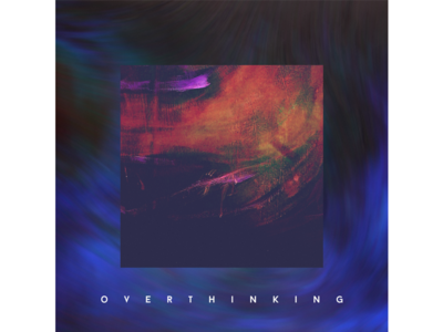 Overthinking