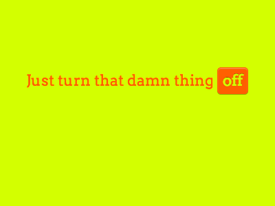 Just turn that damn thing off button buttonthisup css html javascript js