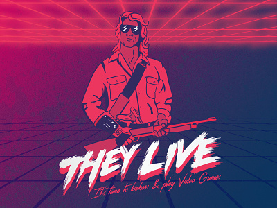 They Live - It's time to kickass & play Video Games