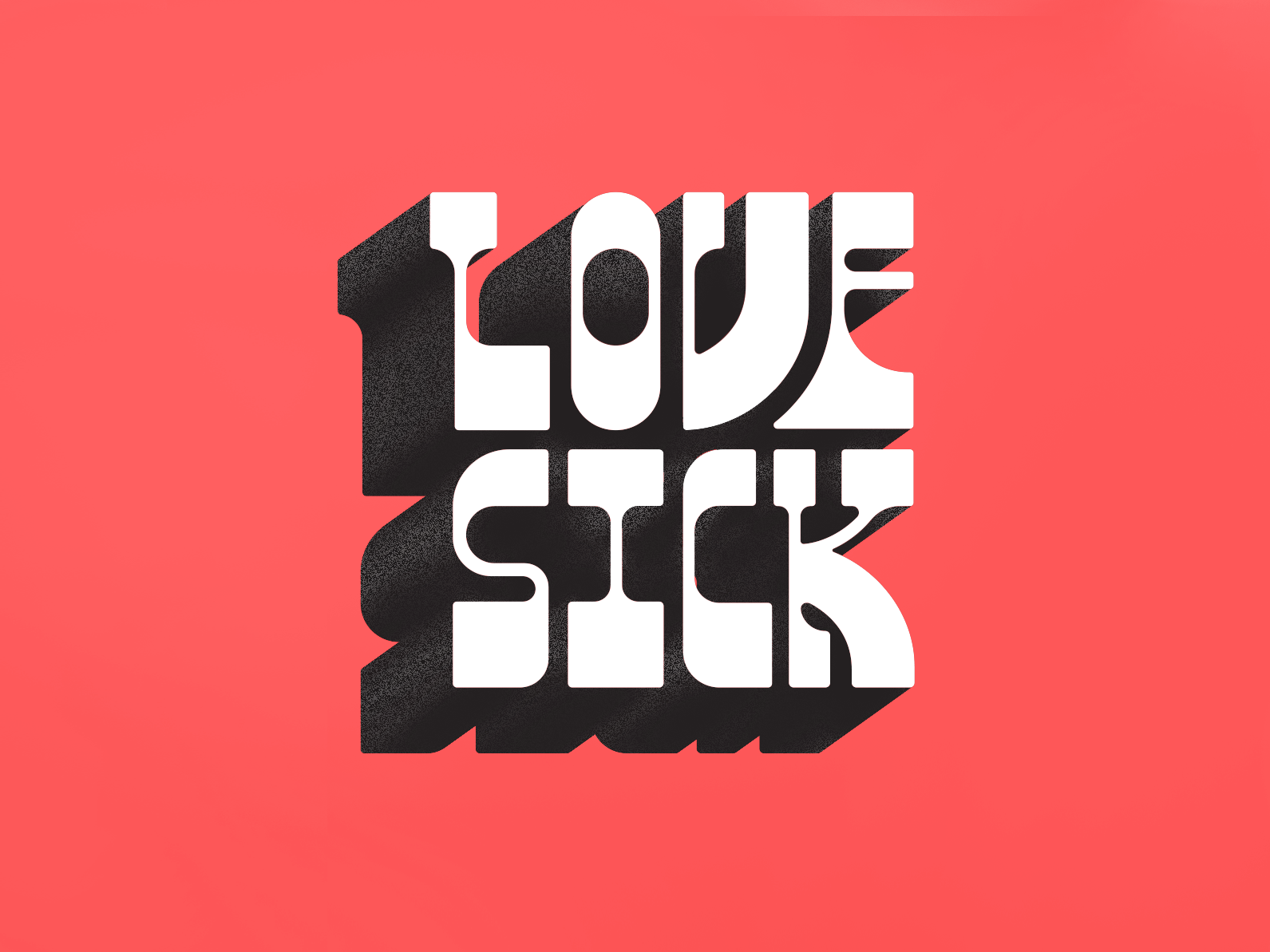 Love Sick handlettering texture shadow type lettering typography