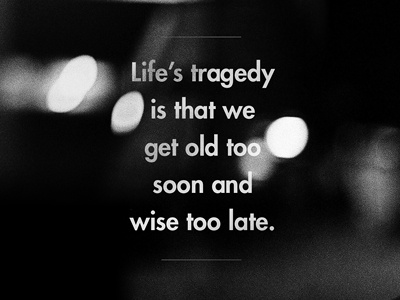 Life's tragedy design photography quotes texture typography