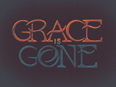 Grace is Gone dave matthews band grace grace is gone lettering procreate quote retro supply texture type typography