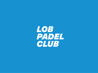 Lob Padel Club blue logo branding design graphic design logo logo design minimalism padel logo design sport tennis logo design visual identity