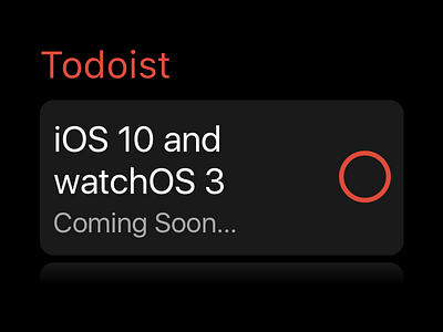 Coming Soon, Todoist for iOS 10 and watchOS 3