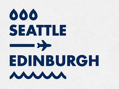 Goodbye Seattle edinburgh move moving rain sans serif scotland seattle simple