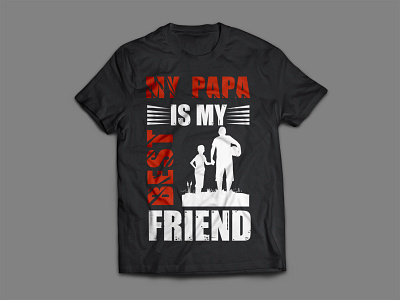 My Papa Is My Best Friend Custom T-shirt Design. adobe branding bundle custom dad design graphic design illustration motion graphics papa t shirt