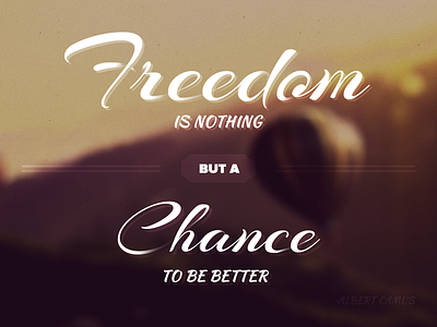 Freedom Is Chance chance custom font freedom improve quote script shade type typography