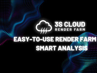 Easy-to-use Render Farm and Smart Analysis 3S Cloud Render Farm 3d 3drendering animation design renderfarm rendering