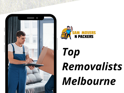 Top Removalists Melbourne | Sam Movers N Packers