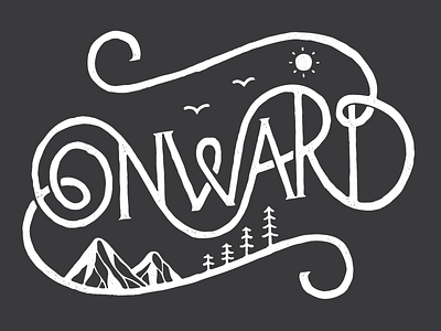 Onward lettering mountains onward trees typography
