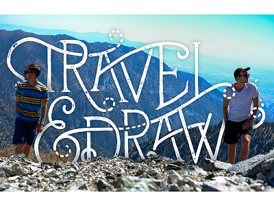 Travel & Draw draw hand lettering lettering mountains travel type