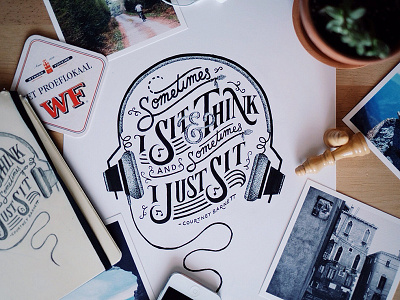 Sometimes I Sit and Think and Sometimes I Just Sit hand lettering headphones illustration lettering tunes typography