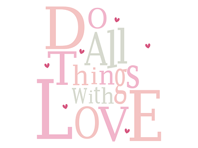 Do all things with love - Typography coffee mug design coffee mug quotes do all things with love graphic design optimistic quotes optimistic sayings positive quotes positive sayings