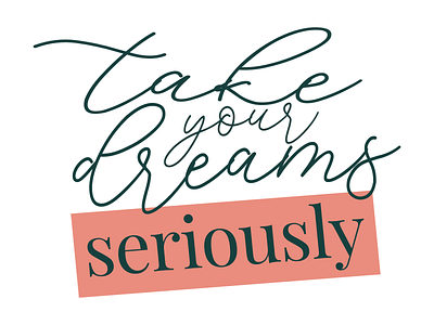 Take your dreams seriously coffee mug design coffee mug quotes colorful design graphic design positive quotes positive sayings typography
