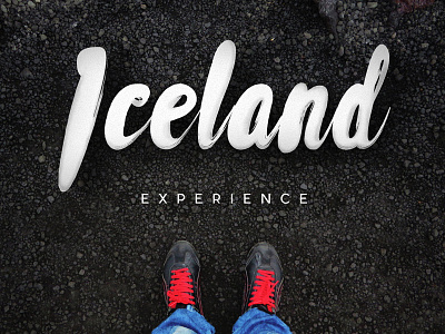 Iceland - experience brush clothing experience iceland lettering photoshop picture shoes stone typography